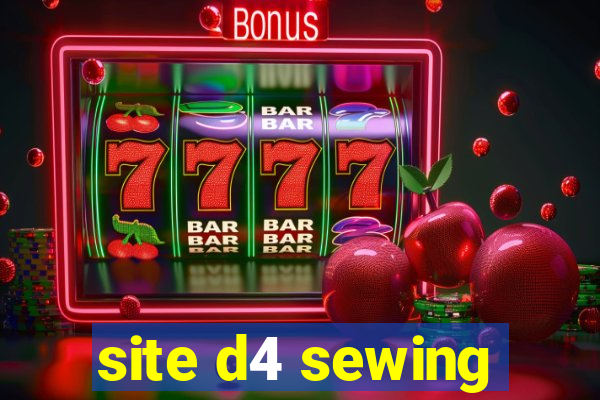 site d4 sewing